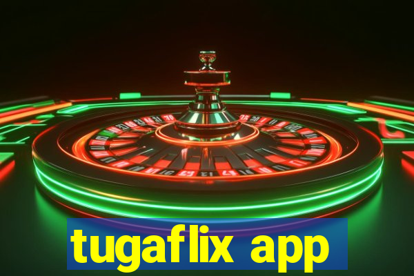 tugaflix app